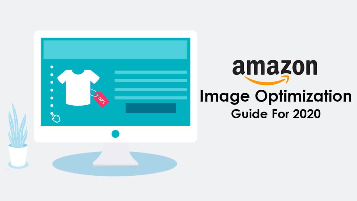 Five Actionable Tips To Create Great Amazon Listing Images in 2020