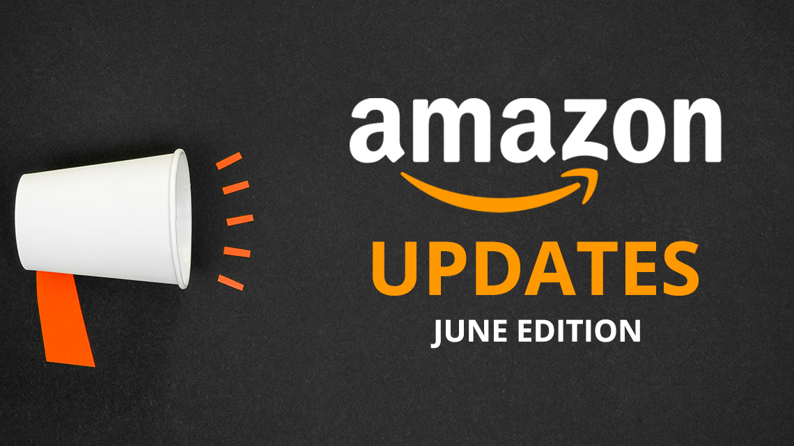 Top Amazon News & Updates For Sellers (June 2021 Edition)