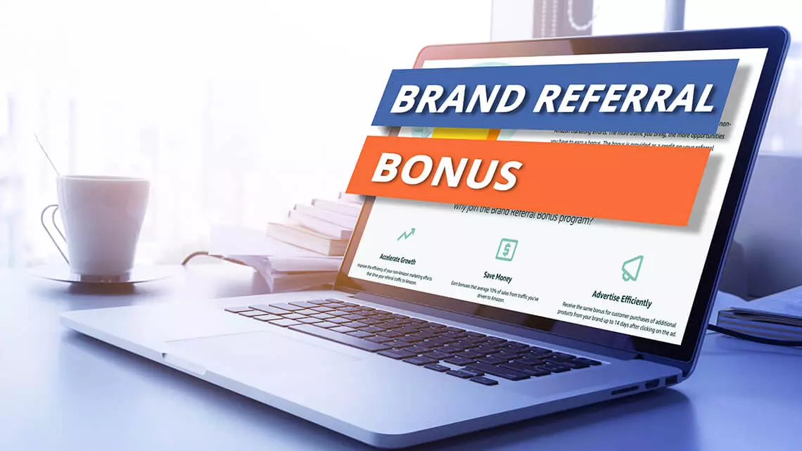 Brand Referral Bonus: Monetize Your Off Amazon Marketing Efforts