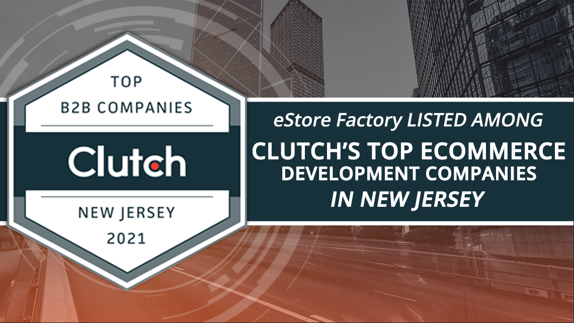 Estore Factory Clutch Top Ecommerce Development Companies in New Jersey